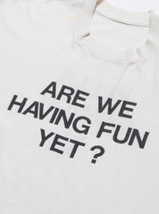 Vintage Are We Having Fun Yet? Tee
